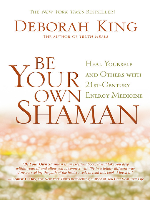 Title details for Be Your Own Shaman by Deborah King, Ph.D. - Wait list